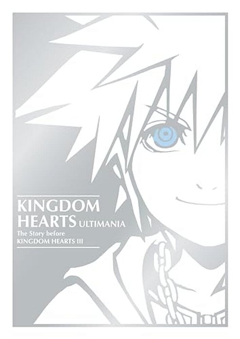 Kingdom Hearts Ultimania: The Story Before Kingdom Hearts III-..