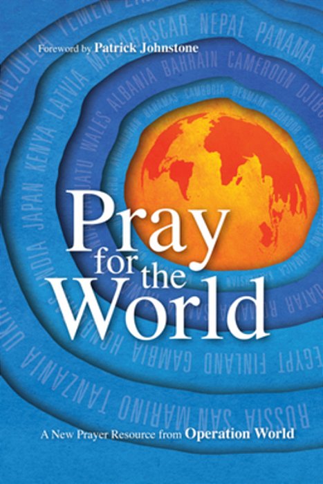 Pray For The World: A New Prayer Resource From Operation World-..