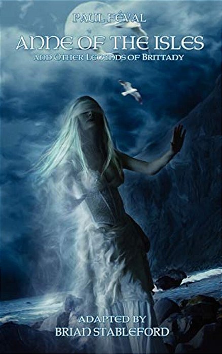 Anne Of The Isles And Other Legends Of Brittany-..