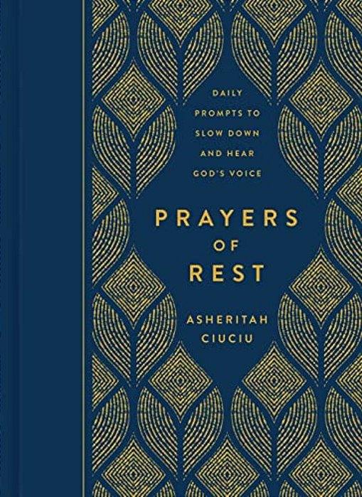 Prayers Of Rest: Daily Prompts To Slow Down And Hear God's Voice-..