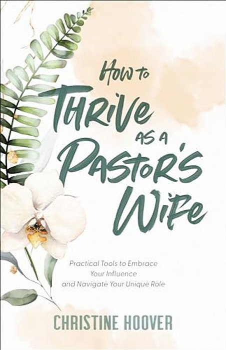 How To Thrive As A Pastor's Wife-..