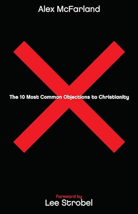 The 10 Most Common Objections To Christianity-..