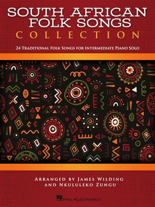South African Folk Songs Collection: 24 Traditional Folk Songs For Intermediate Piano Solo-..