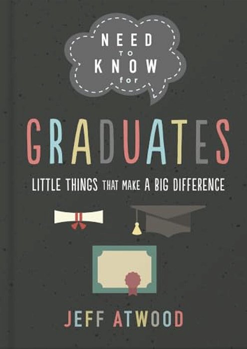 Need To Know For Graduates: Little Things That Make A Big Difference-..