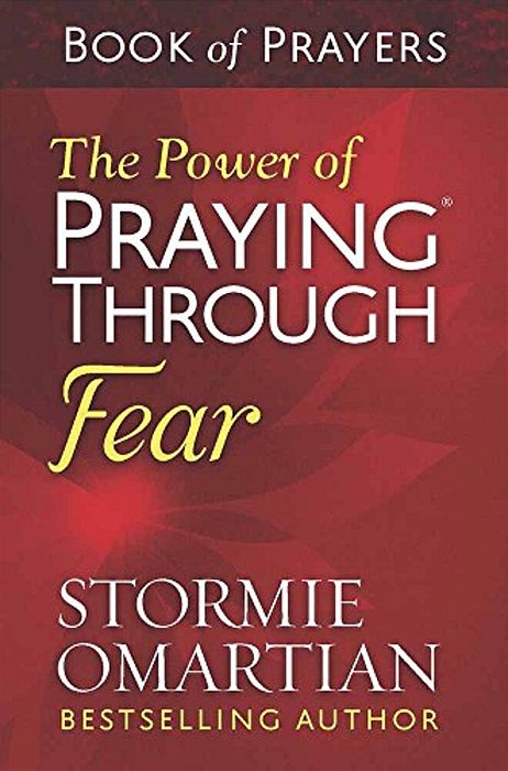 The Power Of Praying Through Fear Book Of Prayers-..