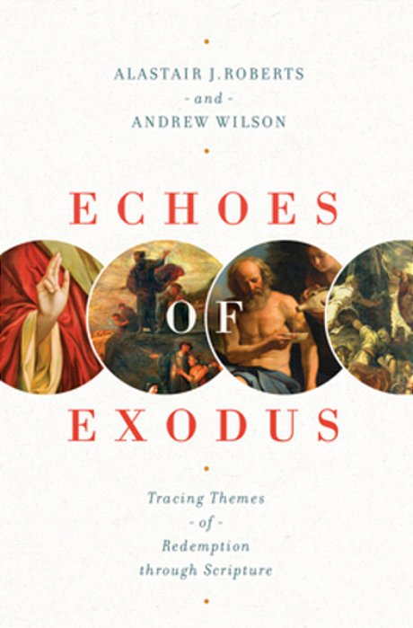Echoes Of Exodus: Tracing Themes Of Redemption Through Scripture-..