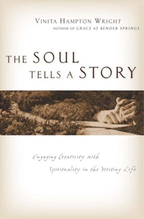 The Soul Tells A Story: Engaging Creativity With Spirituality In The Writing Life-..