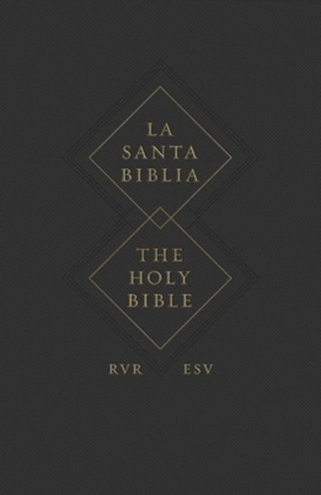 Esv Spanish/English Parallel Bible (La Santa Biblia Rvr 1960/The Holy Bible Esv, Paperback)-..