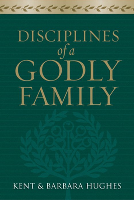 Disciplines Of A Godly Family-..