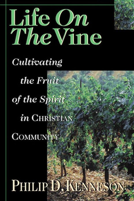 Life On The Vine: Cultivating The Fruit Of The Spirit-..