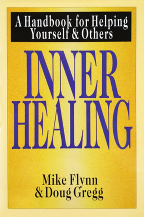 Inner Healing: A Handbook For Helping Yourself And Others-..