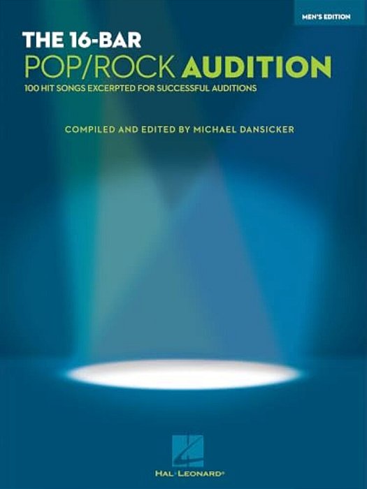The 16-Bar Pop/Rock Audition: 100 Hit Songs Excerpted For Successful Auditions Men's Edition Voice And Piano-..