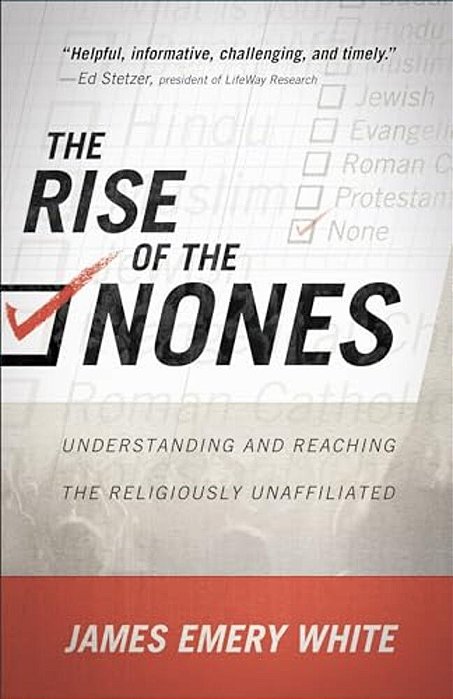 Rise Of The Nones: Understanding And Reaching The Religiously Unaffiliated-..