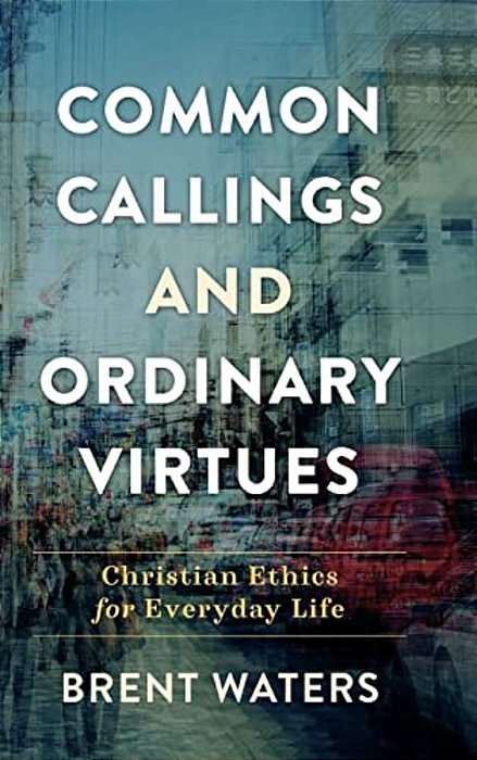 Common Callings And Ordinary Virtues-..