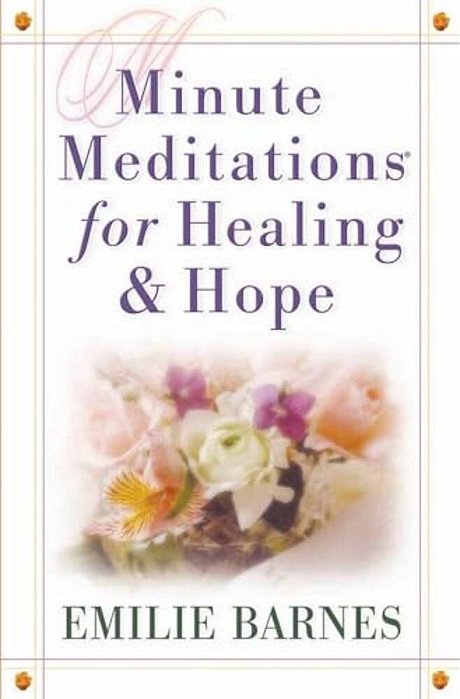 Minute Meditations For Healing & Hope-..