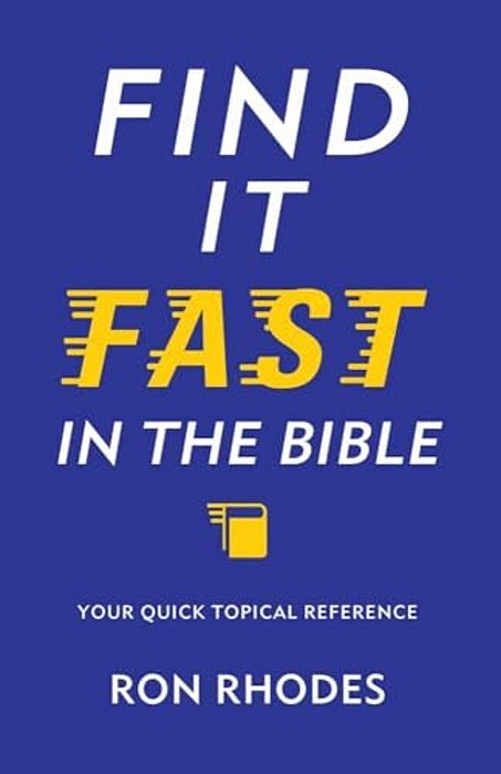 Find It Fast In The Bible: Your Quick Topical Reference-..
