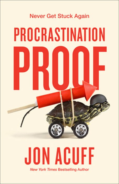 Procrastination Proof: Never Get Stuck Again-..