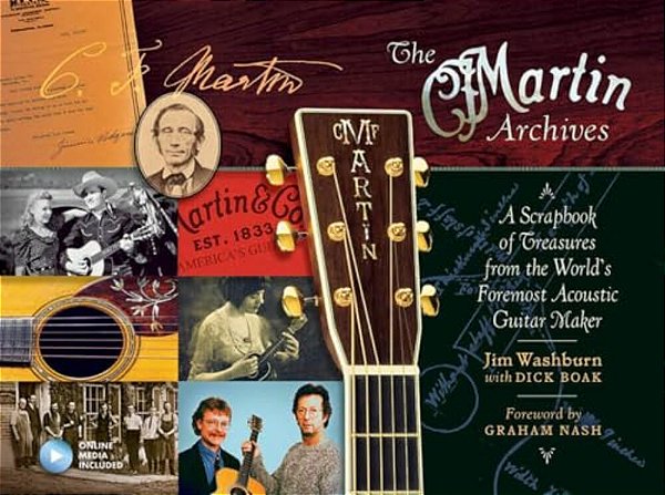 The Martin Archives: A Scrapbook Of Treasures From The World's Foremost Acoustic Guitar Maker-..
