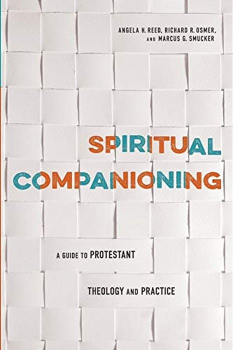 Spiritual Companioning: A Guide To Protestant Theology And Practice-..
