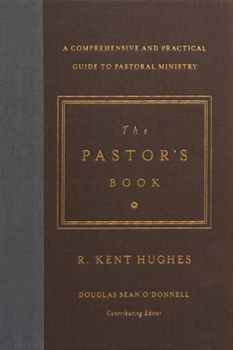 The Pastor's Book: A Comprehensive And Practical Guide To Pastoral Ministry-..
