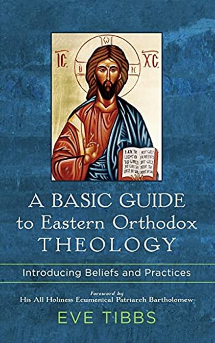 Basic Guide To Eastern Orthodox Theology-..