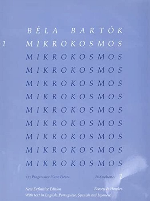 Bela Bartok - Mikrokosmos Volume 1 153 Progressive Piano Pieces For Beginners And Students Classical Piano Method And Sight-Reading Exercises Boosey A-..