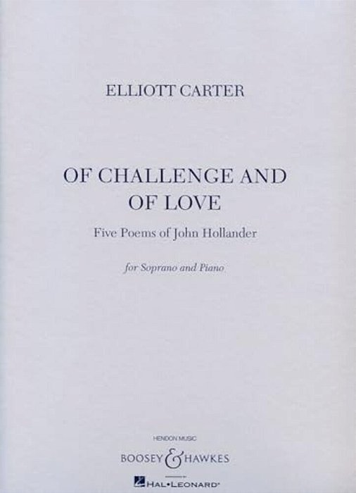 Of Challenge And Of Love: Five Poems Of John Hollander Soprano And Piano-..