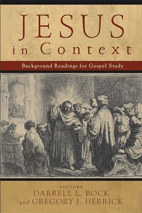 Jesus In Context: Background Readings For Gospel Study-..