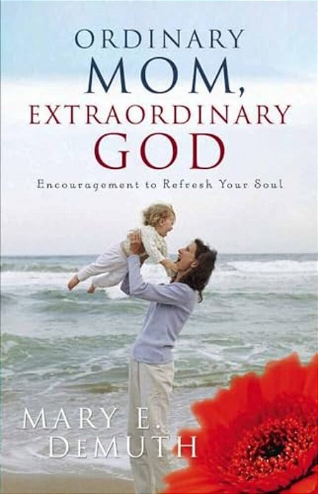 Ordinary Mom, Extraordinary God-..