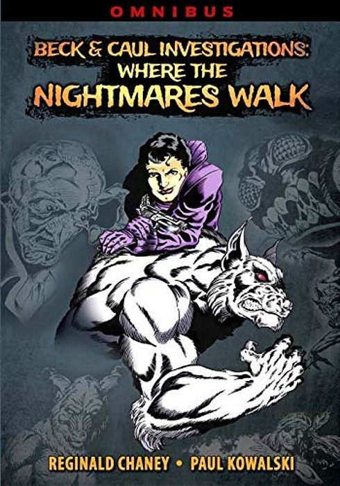 Beck And Caul Investigations Omnibus: Where The Nightmares Walk-..