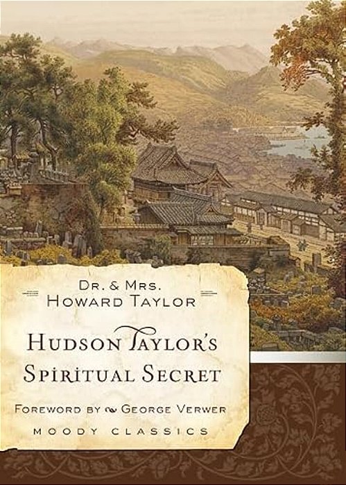 Hudson Taylor's Spiritual Secret-..