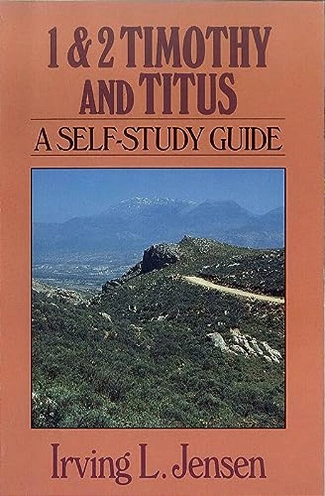 1 & 2 Timothy And Titus: A Self-Study Guide-..