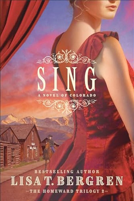 Sing: A Novel Of Colorado-..