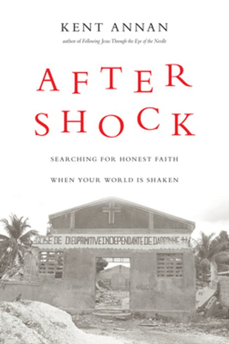 After Shock: Searching For Honest Faith When Your World Is Shaken-..