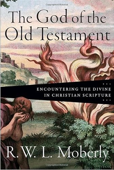 The God Of The Old Testament: Encountering The Divine In Christian Scripture-..