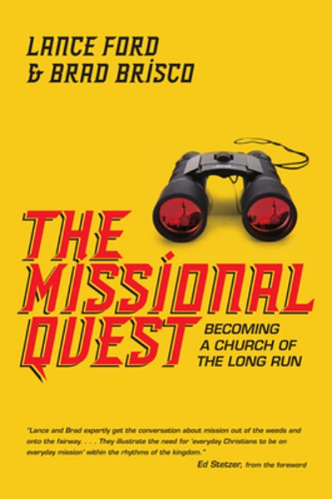 The Missional Quest: Becoming A Church Of The Long Run-..