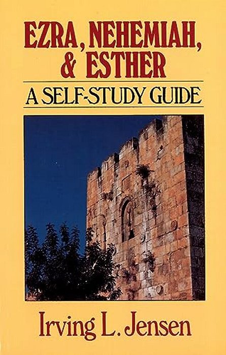Ezra, Nehemiah, And Esther: A Self-Study Guide-..