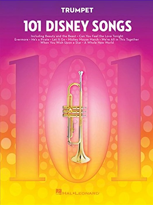 101 Disney Songs For Trumpet Sheet Music Songbook Solo Instrumental Folio For All Levels Includes Let It Go, A Whole New World, Beauty And The Beast &-..
