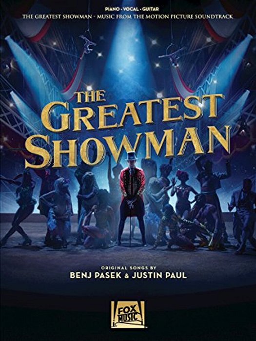 The Greatest Showman Music From The Motion Picture Soundtrack Piano/Vocal/guitar Songbook Official Sheet Music From The Motion Picture Soundtrack-..