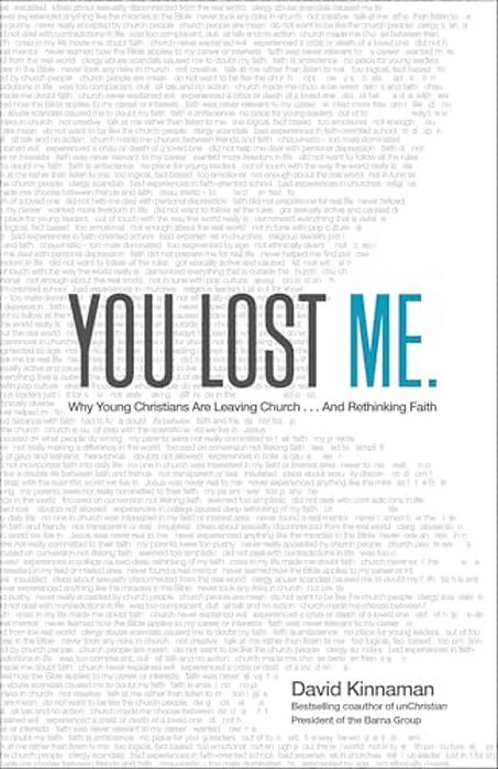 You Lost Me: Why Young Christians Are Leaving Church... And Rethinking Faith-..