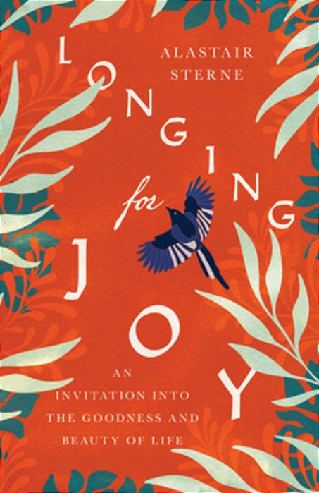 Longing For Joy: An Invitation Into The Goodness And Beauty Of Life-..