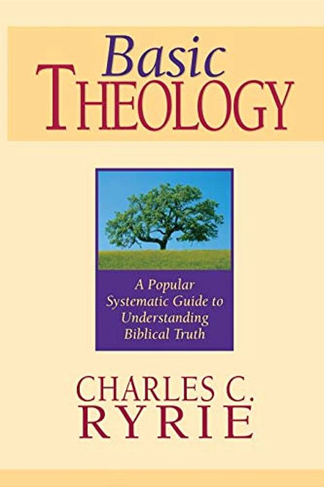 Basic Theology: A Popular Systematic Guide To Understanding Biblical Truth-..