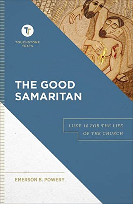 The Good Samaritan: Luke 10 For The Life Of The Church-..