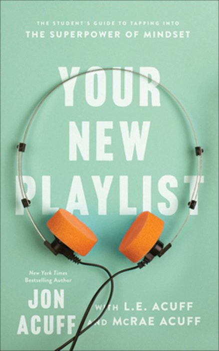 Your New Playlist: The Student's Guide To Tapping Into The Superpower Of Mindset-..