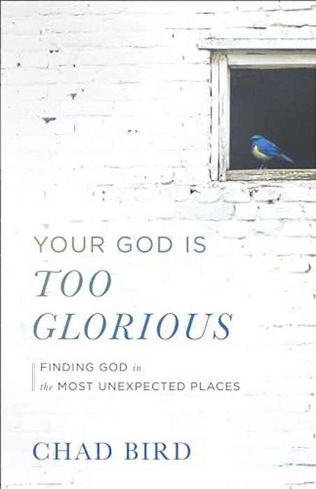 Your God Is Too Glorious-..