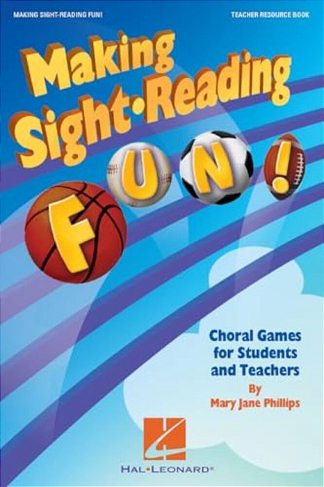 Making Sight Reading Fun!: Choral Games For Students And Teachers-..