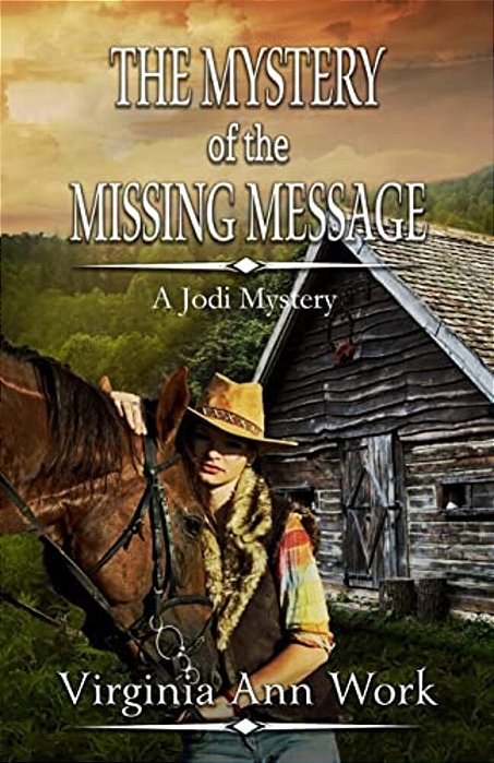 The Mystery Of The Missing Message: Jodi Mystery Series-..