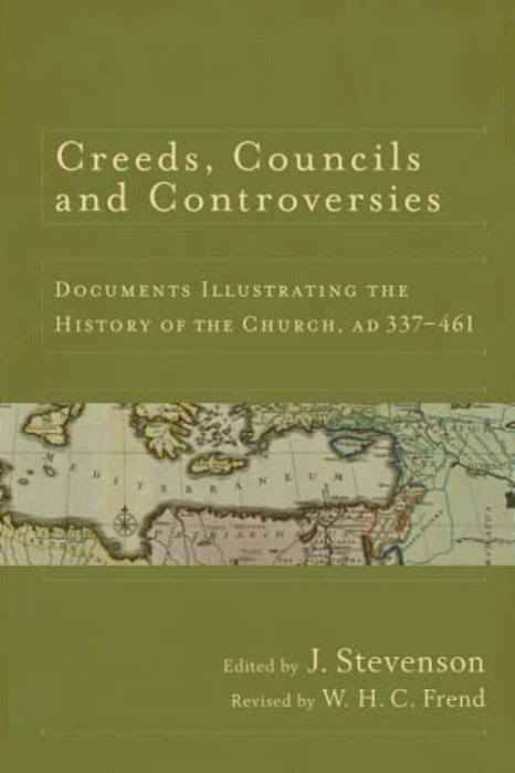 Creeds, Councils And Controversies: Documents Illustrating The History Of The Church, Ad 337-461-..