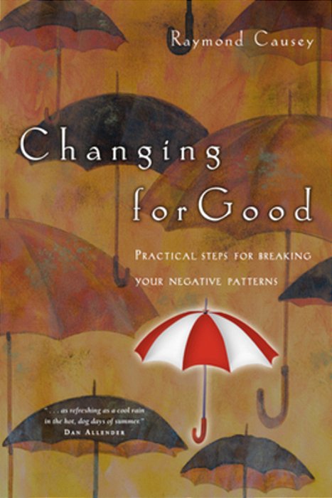 Changing For Good: Practical Steps For Breaking Your Negative Patterns-..