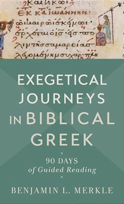 Exegetical Journeys In Biblical Greek-..